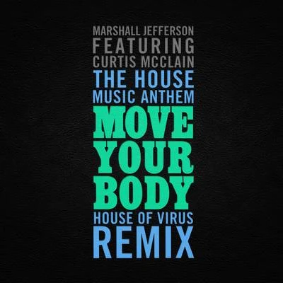 The House Music Anthem (Move Your Body) (House of Virus Remix Radio Edit) 專輯 Marshall Jefferson/Phuture/Kevin Irving/Adonis/Mr Lee