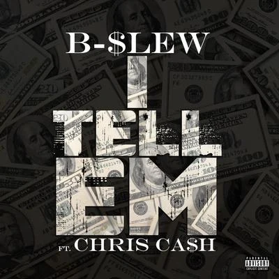 I Tell Em (feat. Chris Cash) 專輯 B-Slew/Dr. Zues/Bam Gasanova