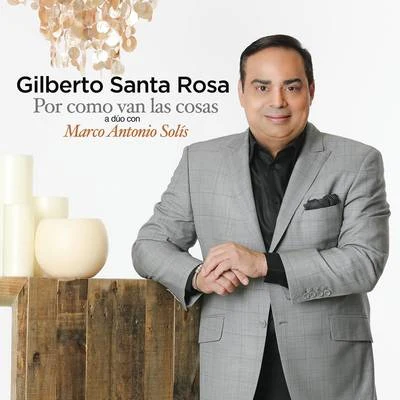 Gilberto Santa Rosa Por Como Van las Cosas