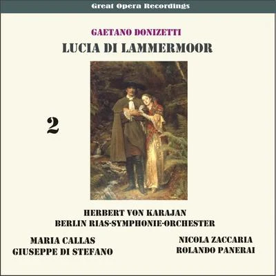 Gaetano Donizetti: Lucia de Lammermoor (Karajan,Callas, Di Stefano,Panerai) [1955], Vol. 2 專輯 RIAS Symphony Orchestra