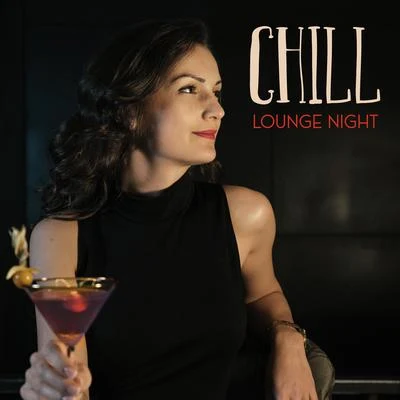 Chill Lounge Night – Ibiza Chillout Party Music Set 2020 專輯 Cocktail Bar Chillout Music Ensemble/Beach House Chillout Music Academy