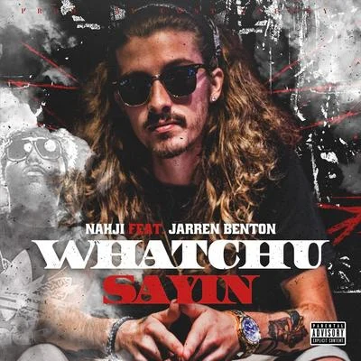 Elz JenkinsJarren Benton Whatchu Sayin (feat. Jarren Benton)