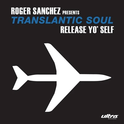 Release Yo Self (Robbie Riveras Vocal Mix) 專輯 Roger Sanchez