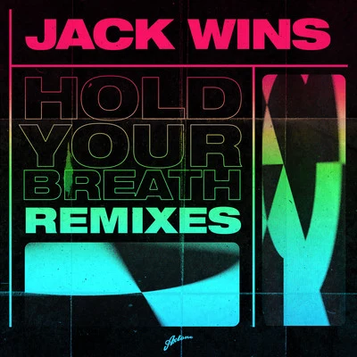 Hold Your Breath (Remixes) 專輯 Jack Wins