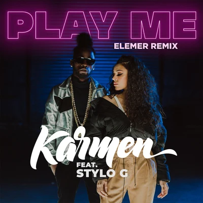 Play Me (Elemer Remix) 專輯 Stylo G/The FaNaTiX