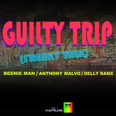 Guilt Trip (Freaky Talk) - Single 专辑 Delly Ranx