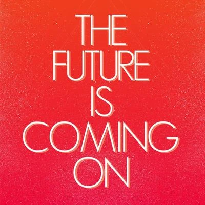 The Future Is Coming On 專輯 George Privatti/Quintino & Blasterjaxx/Caravaca