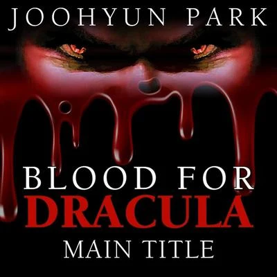 Joohyun ParkBasil PoledourisZoe Poledouris Blood for Dracula (Main Title)