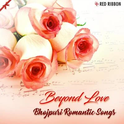 Mahalakshmi Iyer Beyond Love - Bhojpuri Romantic Songs