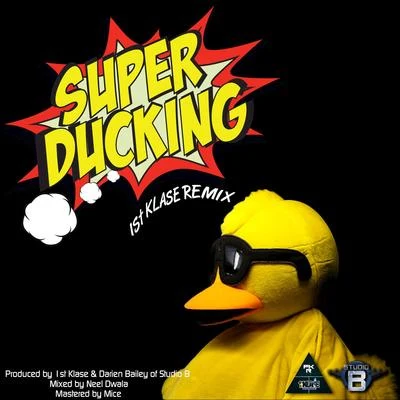 Super Ducking: 1st Klase Remix 专辑 Fadda Fox/Hunter/Alison Hinds/Busy Signal/Gyptian