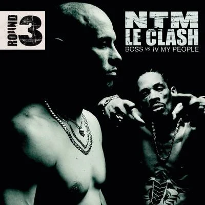 Le Clash - Round 3 (B.O.S.S. vs. IV My People) 專輯 Suprême NTM