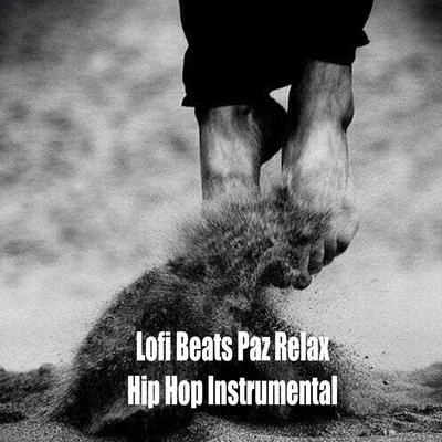 Lofi Beats Paz Relax Hip Hop Instrumental 專輯 Instrumental Beats Collection/Lofi Nation/Hip Hop Lofi/ChillHop Beats