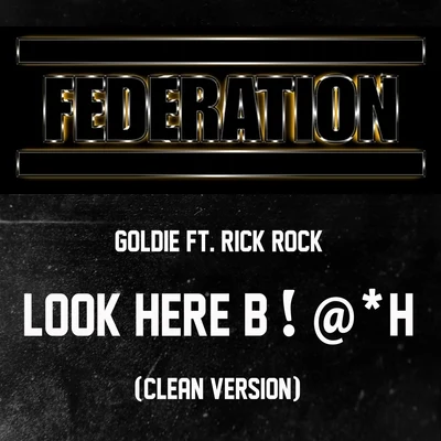 Look Here B!@*H (Feat. Rick Rock) - Single 專輯 Goldie Gold