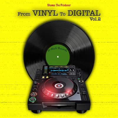 From Vinyl to Digital, Vol.2 专辑 Shams The Producer/Mr. Lexx