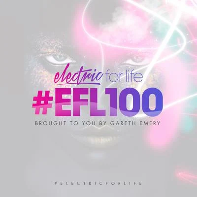 Electric For Life Episode 100 专辑 Gareth Emery