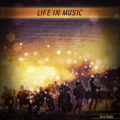 Life in Music 专辑 Stevie Wonder