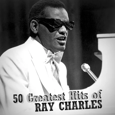 50 Greatest Hits of Ray Charles 專輯 Ray Charles/Duane Eddy/Pérez Prado/Ray Evans/Self