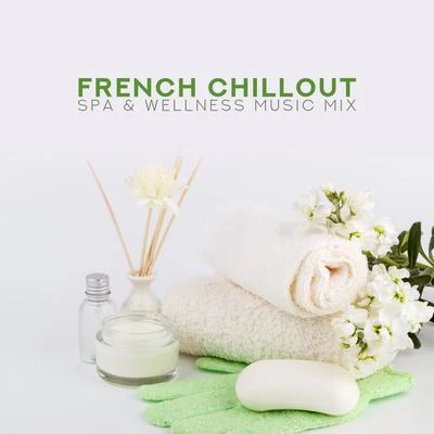 French Chillout Spa & Wellness Music Mix 專輯 lounge relax/Luxury Lounge Cafe Allstars