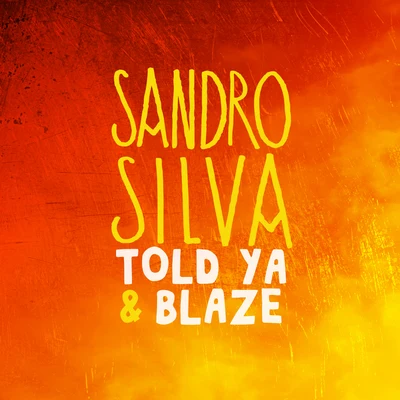 Told Ya & Blaze 專輯 Sandro Silva/diMaro