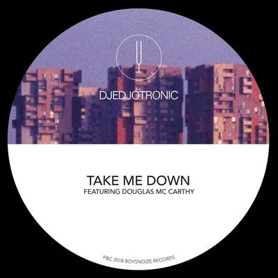 DjedjotronicMaelstrom Take MeDown (Remixes)