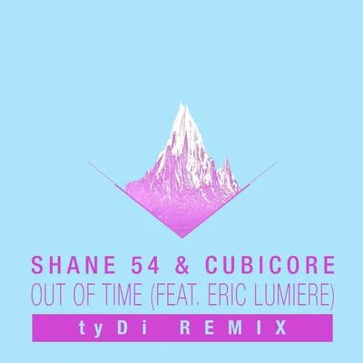 Shane 54 Out of Time (tyDi Remix)