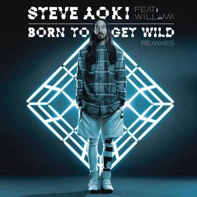 Born To Get Wild (Remixes) 專輯 Steve Aoki