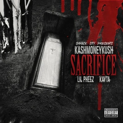 YgeezoLil PheezKashmoneykush Sacrifice (feat. Lil Pheez & Kayta)