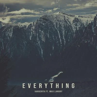 Everything (feat. Max Landry) 专辑 VARGENTA