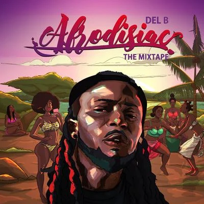 Afrodisiac: The Mixtape 专辑 Del B/Mr Eazi