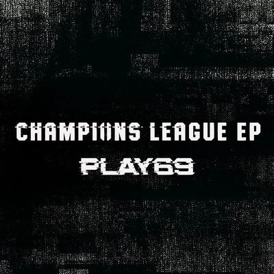 Champions League EP 專輯 Play69