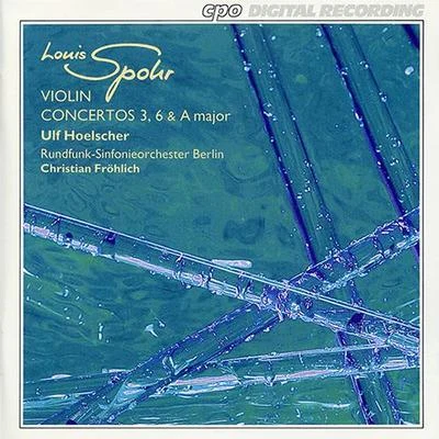 SPOHR, L.: Violin Concerto in A MajorViolin Concertos Nos. 3 and 6 (U. Hoelscher) 專輯 Ulf Hoelscher