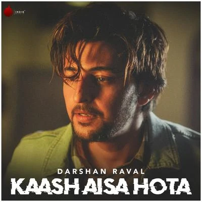 Kaash Aisa Hota 專輯 Darshan Raval/Rashid Ali/Neeti Mohan/Neeraj Shridhar/Sonu Nigam