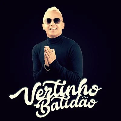 Vertinho Batidão 专辑 Mc Ch da Z.O/MC 2K/MC Vertinho