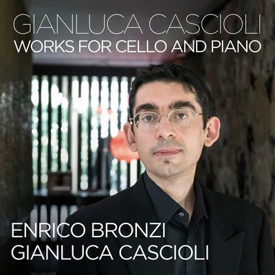 Cascioli: Cello Works 專輯 Enrico Bronzi