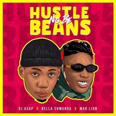 Bella ShmurdaBlaqbonez Hustle No Be Beans (feat. Mad Lion & Bella Shmurda)