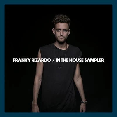 Franky Rizardo Franky Rizardo In The House Sampler