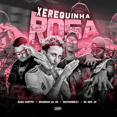 Xerequinha Rosa 專輯 Noguera DJ/DJ Magrones/Mc Nem Jm/Mc Magrinho