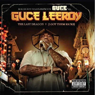 Guce Leeroy - The Last Dragon (I Still Got Them Kicks) 專輯 Guce