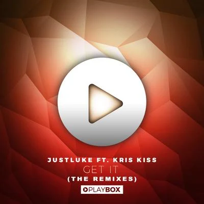 Get It (The Remixes) 專輯 JustLuke/GODAMN/Zblu/Trace/Green Ketchup