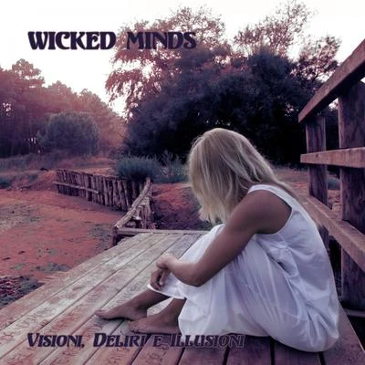 Visioni, deliri e illusioni 專輯 Wicked Minds