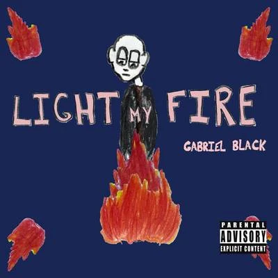 light my fire 专辑 Gabriel Black/phem