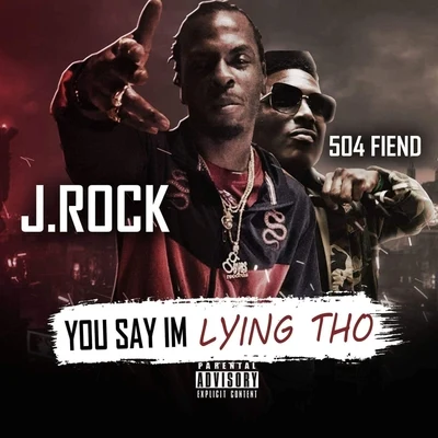 You Say Im Lying Tho (feat. 504 Fiend) 專輯 Hotboyturk/Memphis Eidde Cane/J.Rock