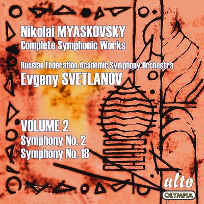 Myaskovsky: Complete Symphonies, Volume 2 – Symphonies Nos. 2 and 18 - Svetlanov 專輯 USSR Symphony Orchestra/Evgeny Svetlanov/Grand Symphony Orchestra of TV and Radio