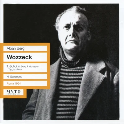 BERG, A.: Wozzeck (Sung in Italian) [Opera] (Gobbi, Dow, Munteanu, Tajo, Picchi, Sanzogno) (1954) 專輯 Orchestra e Coro del Teatro alla Scala/Nino Sanzogno