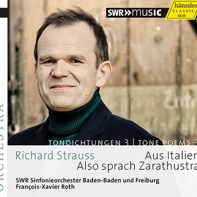 STRAUSS, R.: Tone Poems, Vol. 3 - Aus ItalienAlso sprach Zarathustra (SWR Symphony, Baden-Baden and Freiburg, F.-X. Roth) 專輯 François-Xavier Roth/Les Siècles