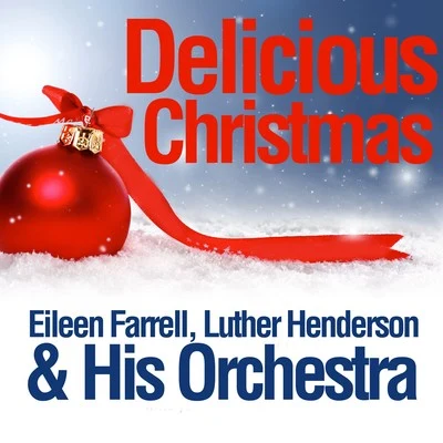 Delicious Christmas 专辑 Milton Cross/June Valli/Eileen Farrell/ABC Symphony Orchestra/Glenn Osser