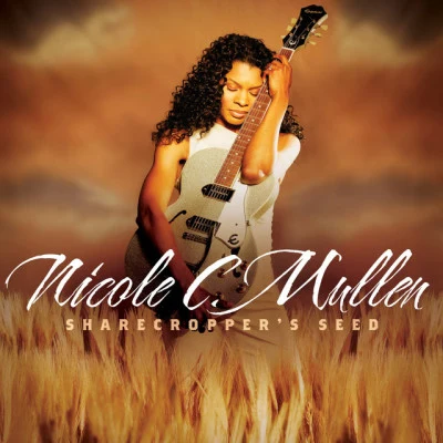 Sharecroppers Seed, Vol. 1 專輯 Nicole C. Mullen