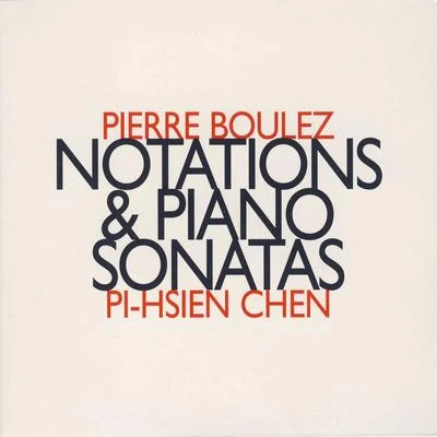 Notations & Piano Sonatas 专辑 Pierre Boulez