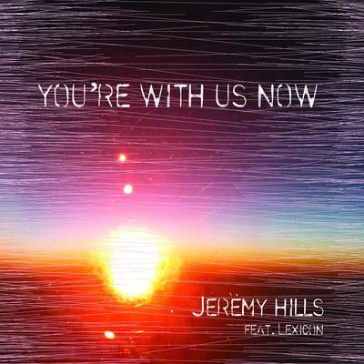 Jeremy HillsShym You're With Us Now (Radio Edit)