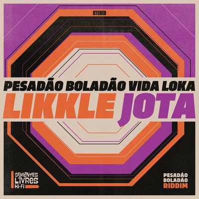 Pesadão Boladão Vida Loka 專輯 Likkle Jota/Osas Destiny/Super Black/Robert Lee/Prince Alla